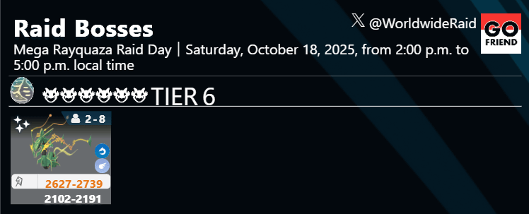 Mega Rayquaza Raid Day｜Saturday, October 18, 2025, from 2:00 p.m. to 5:00 p.m. local time(TIER6: Mega Rayquaza / Up to 5 extra free Raid Passes from Gyms / Remote Raid limit increased to 20)(1 Gym: 1 spawn / 30 min.)