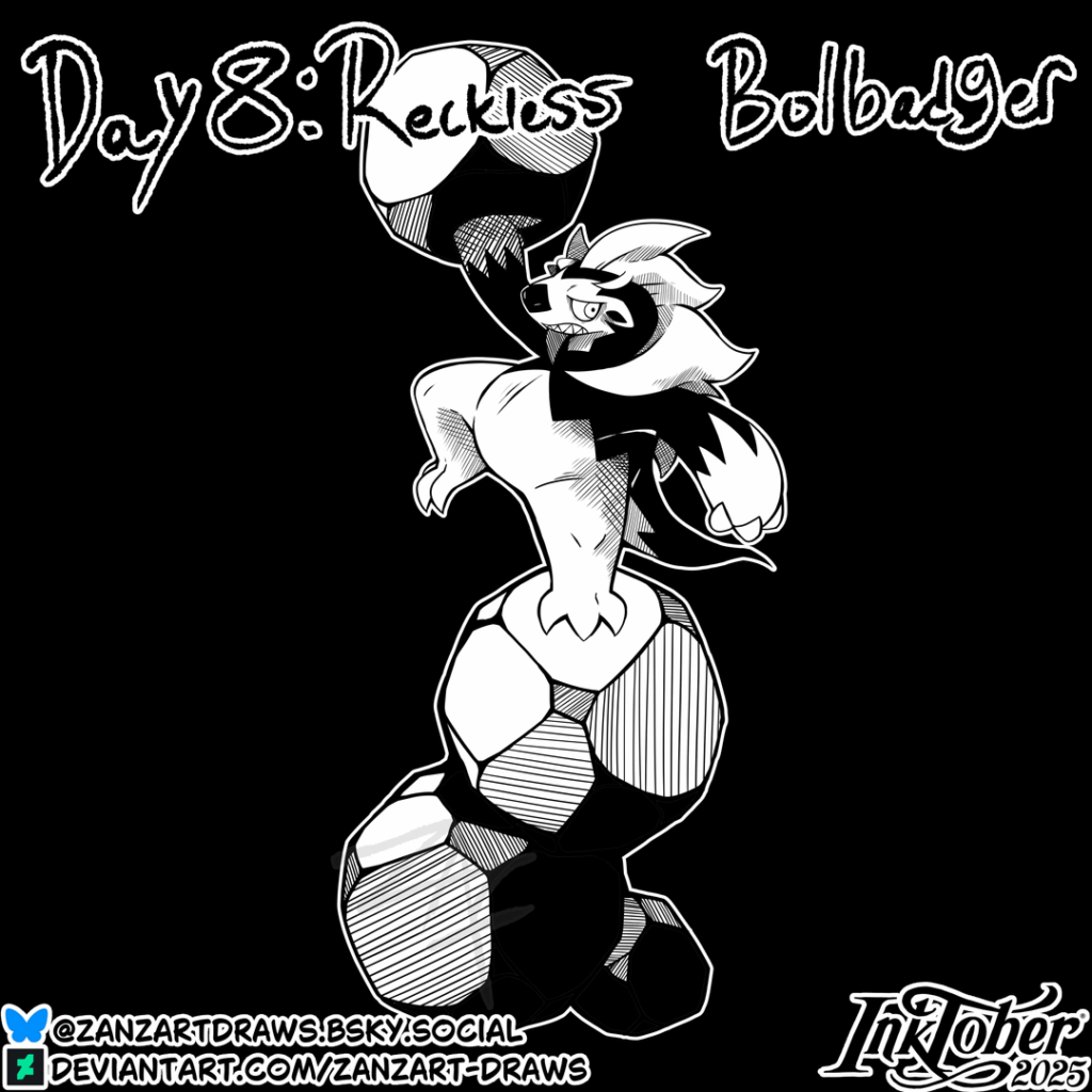 Inktober- Day 8 Reckless] Bolbadger