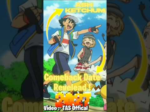 Finally Ash Ketchum Comeback Date Revealed ! #shorts #pokemon