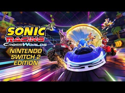 Sonic Racing: CrossWorlds Nintendo Switch 2 Edition - Announce Trailer