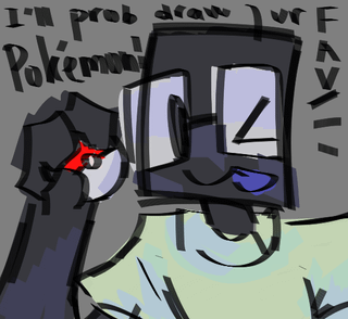 I kinda feel like drawing other Pokemon Soo..gimme a Pokemon to draw...(Oc)
