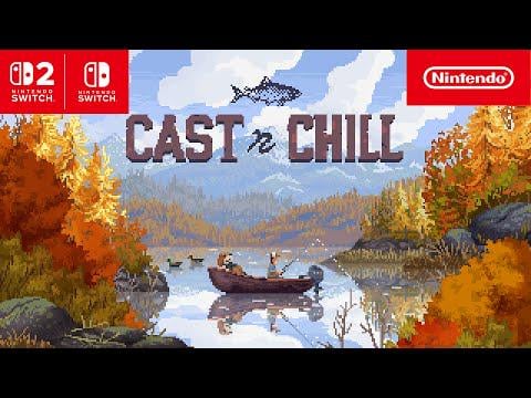 Cast n Chill – Launch Trailer – Nintendo Switch 2