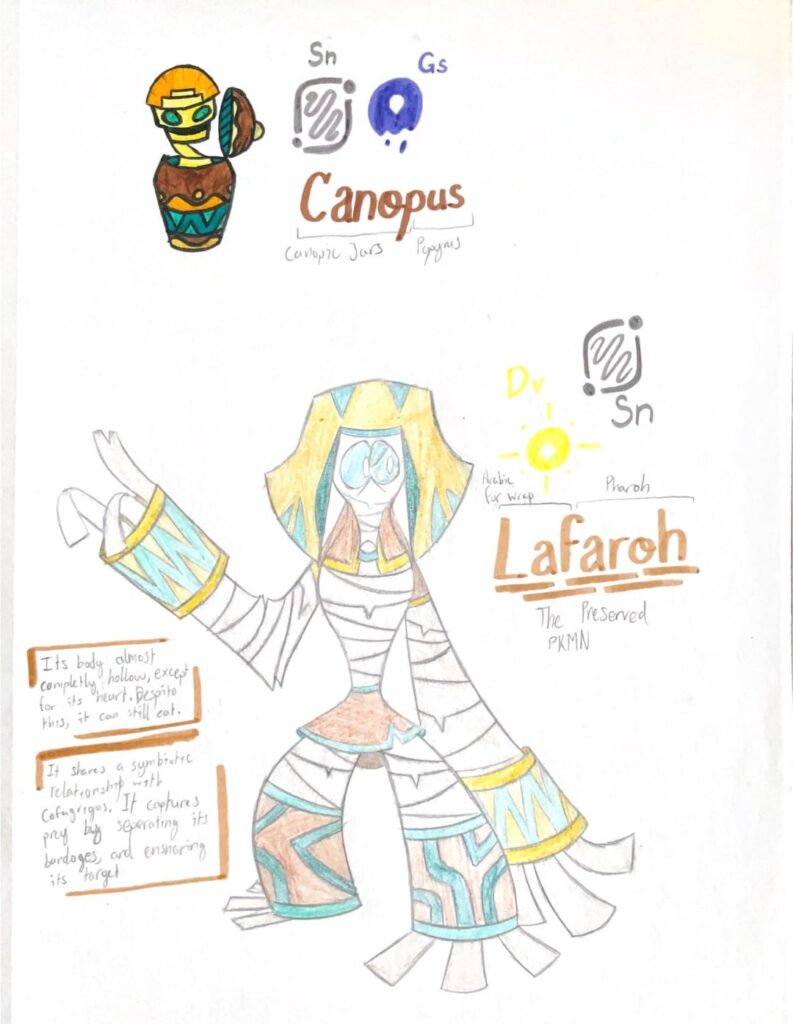 Canopus the Inside Pokémon, and Lafaroh the Preserved Pokémon, both based off of mummies.