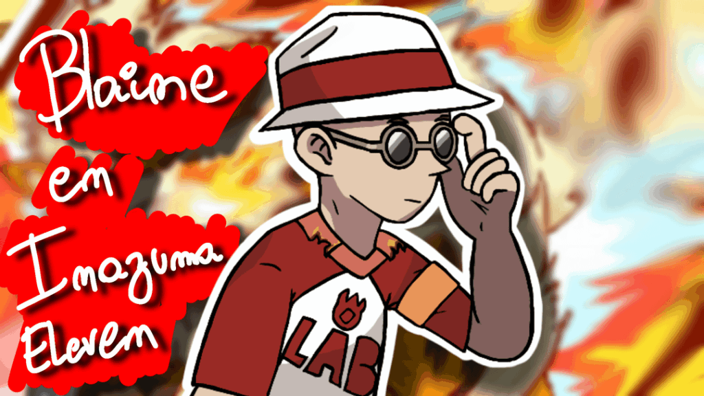 Blaine and Inazuma Eleven.