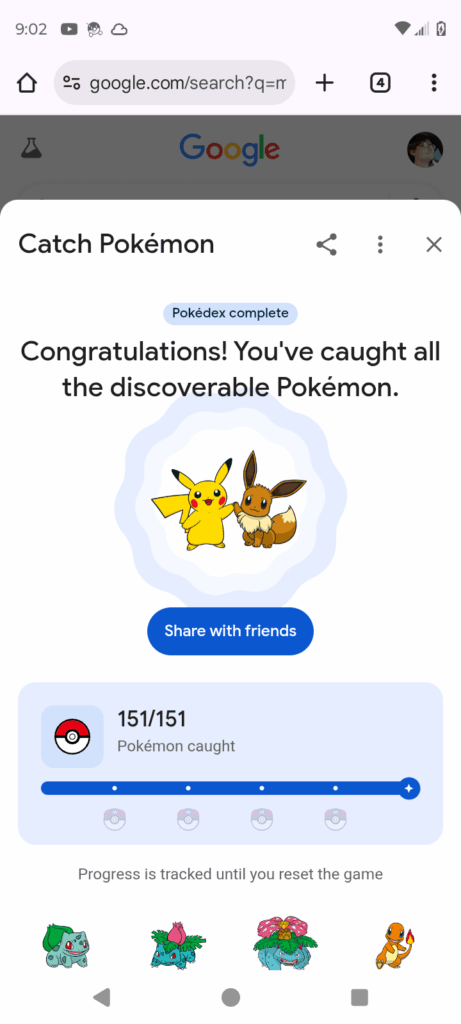 Google has a pokemon mini game where you just search gen 1 pokemon to catch them