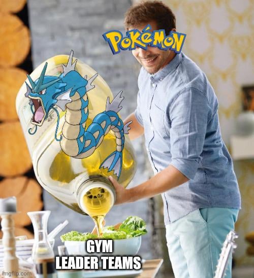 Fun fact Gyarados is the most common Pokemon to appear in Gym Leader teams