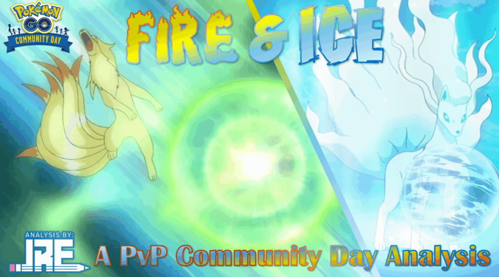 A PvP Analysis on Community Day Ninetales (and Ninetales!)