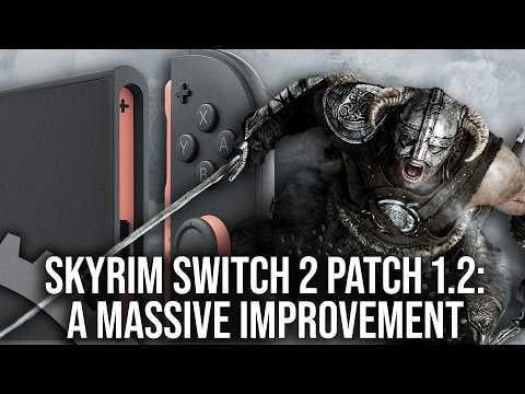 They Fixed It - Skyrim Anniversary Edition - Switch 2's New Patch 1.2 Is a Huge Improvement