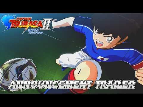 CAPTAIN TSUBASA 2: WORLD FIGHTERS – Announcement Trailer
