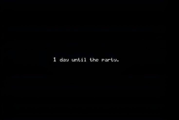 1 day until the party.