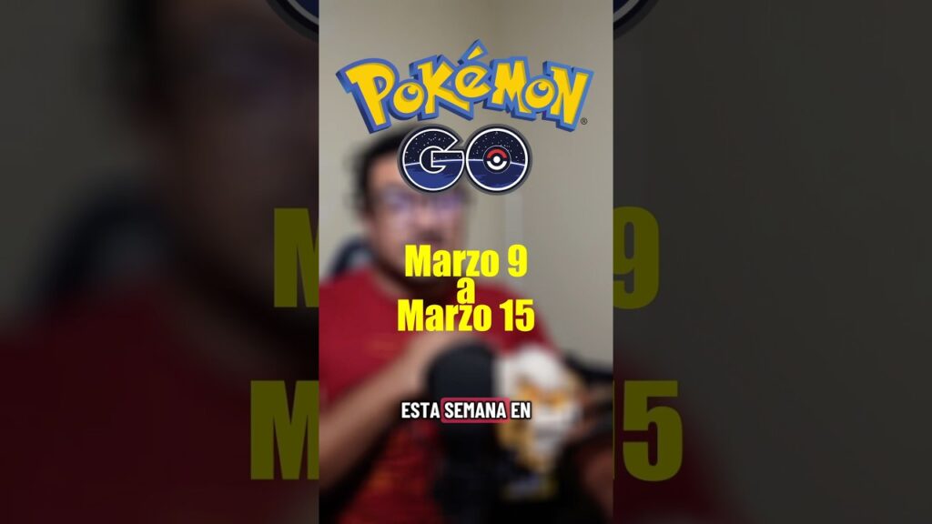 Eventos del 9 al 15 de Marzo en Pokemon Go