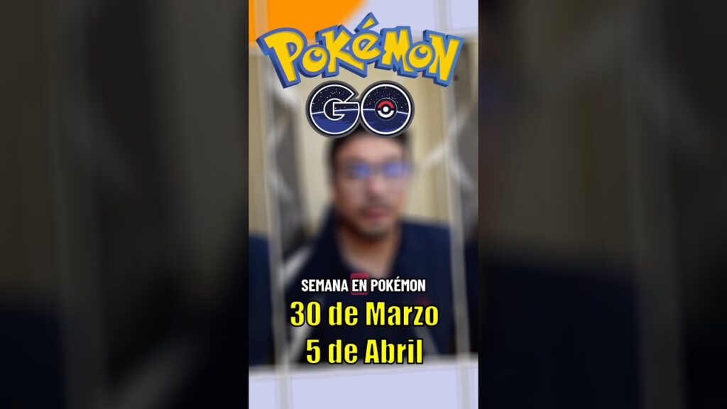 Eventos del 30 de Mar al 5 de Abril en Pokemon Go