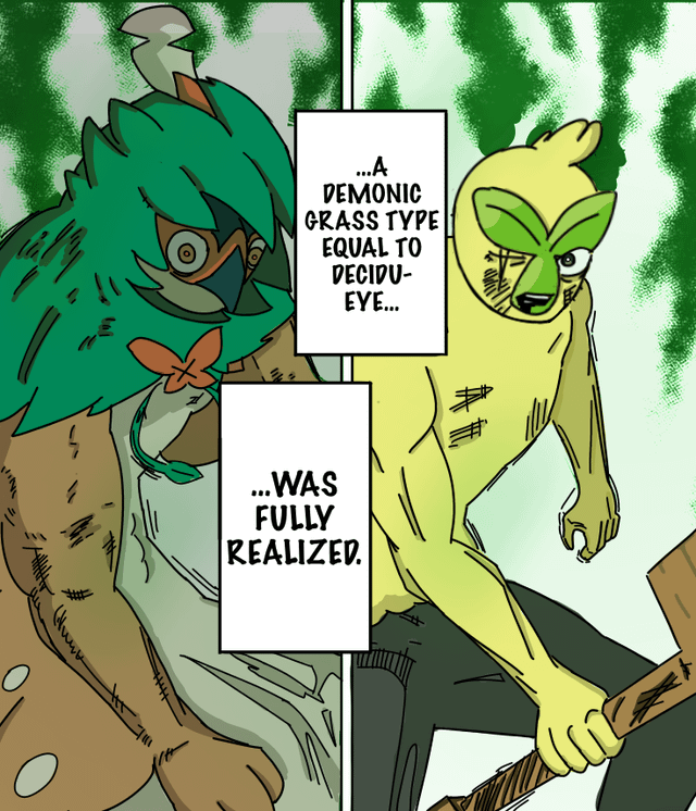 …A Demonic Grass Type Equal To Decidueye… Was fully realized.