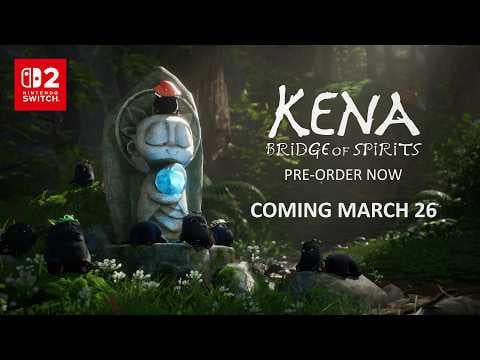 Kena: Bridge of Spirits Releases Mar 26th On Switch 2
