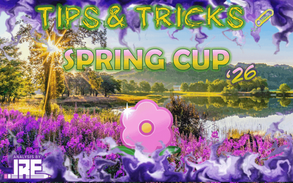 Tips and Tricks: Spring Cup 2026 🌺