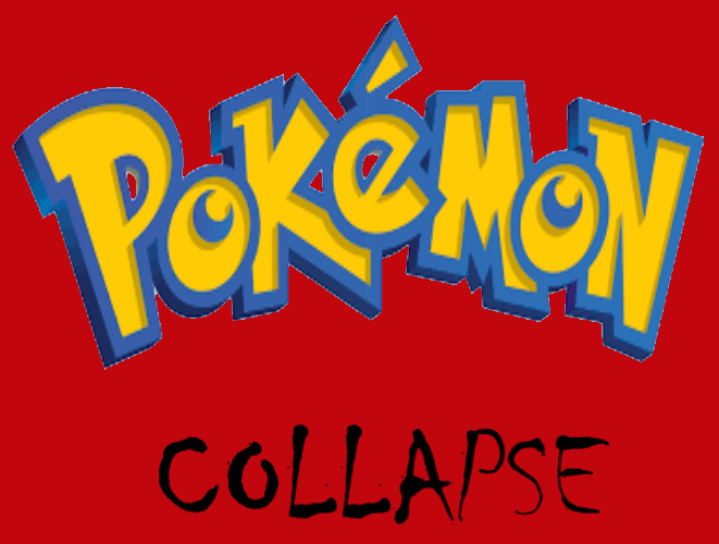 Pokémon Collapse (the ugly looking logo is provisional until I get better at it or i find someone who could do it for me)