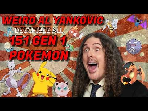 Weird Al Yankovic Describes All 151 Gen-1 Pokémon