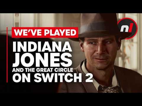 Nintendo Life: We've Played Indiana Jones and the Great Circle on Switch 2