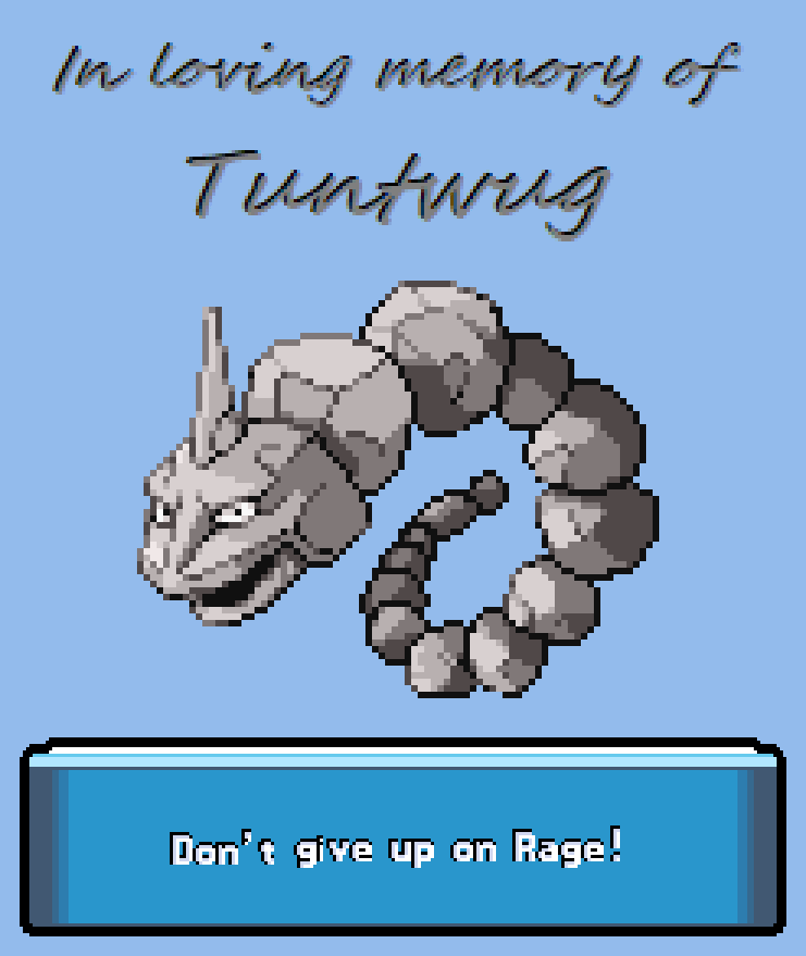 In loving memory of Tentacruel. Don’t give up on Rage!