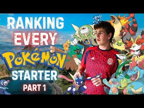 Ranking Every Starter Pokémon (I don't know what I'm talking about)
