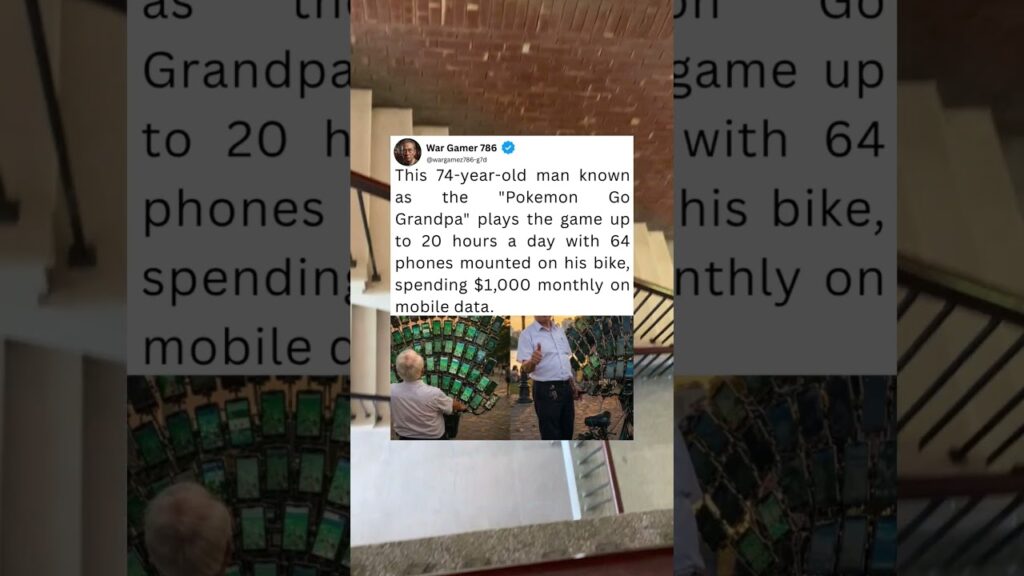 74 year old man known as the “Pokemon Go Grandpa”.