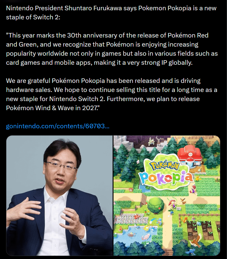Nintendo's president Shuntaro Furukawa has stated that Pokemon Pokopia is a "new staple of the switch 2".