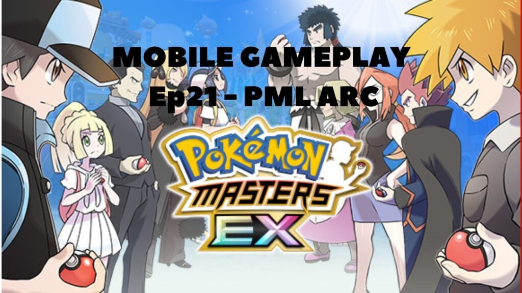 Pokemon Masters EX - Mobile Gameplay Ep21 (PML ARC)